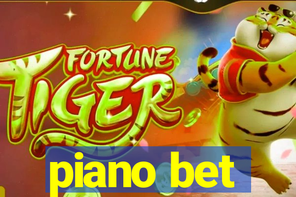 piano bet